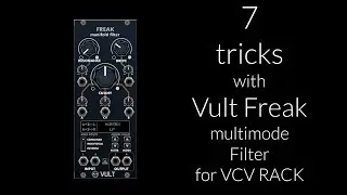 Vult Freak - VCV Rack premium multimode Filter [tips & tricks]