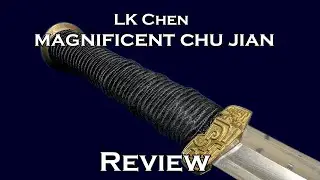 LK Chen Magnificent Chu Jian Review