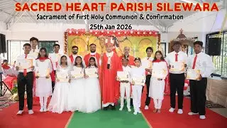 Sacred Heart Parish Silewara | Sacrament of First Holy Communion & Confirmation | 25th Jan 2026