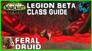 WoW Legion Beta Feral Druid Guide & Preview - Core Gameplay