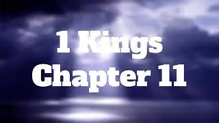 The Book of 1 Kings Chapter 11 - New King James Version (NKJV) - Theatrical Audio Bible