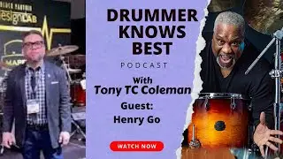 Henry Go: Inside Artist Relations at Mapex Drums|Drummer Knows Best with Tony TC Coleman