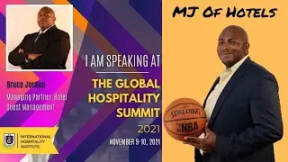 Global Hospitality Summit 2021 | MJ of Hotels | Bruce Jordan