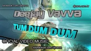 Dj Vavva - Tum Dum Dum (Oficial Video Music) Oficial Dong Dong Dong