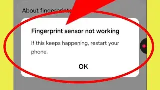 Fix Fingerprint sensor not working If this keeps happening restart your phone problem