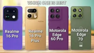 Realme 16 Pro Vs Realme 16 Pro Plus Vs Motorola Edge 60 Pro Vs Motorola Edge 70 5g ||