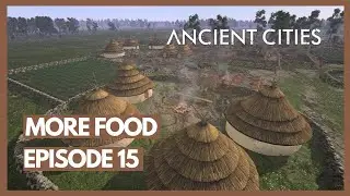 200 Mouths To Feed | Ancient Cities Neolithic Playthrough | Episode 15