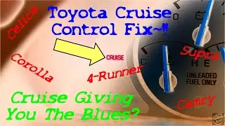TOYOTA CRUISE CONTROL FIX! Get That Older MR2 Celica Supra Corolla Camry 4-Runner CRUISING Again!