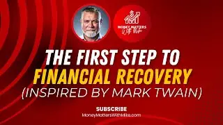 The First Step to Financial Recovery (Inspired by Mark Twain)