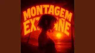 MONTAGEM EXTRA&Ntilde;E (SLOWED+REVERB)