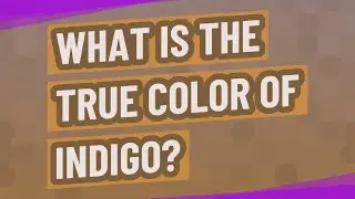What is the true color of indigo?