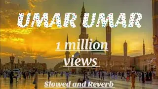 Umar Umar slowed reverb Naat | Syed Hassan Ullah Husaini | Soundscapes #lofi #naat #slowedreverb 