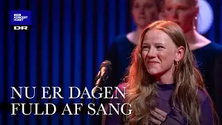 Nu er dagen fuld af sang - Carl Nielsen // DR Pigekoret feat. VILMA (LIVE)