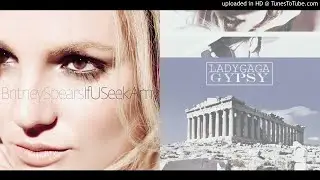 Britney Spears x Lady Gaga - If U Seek Gypsy (Mashup)