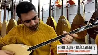 SIRRI LAÇİN ~ BAĞLAMA AÇIŞ