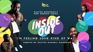 Inside Out: I'm Feeling Some Kind of Way | Pastor Darnell Hammock | New Life Community Church