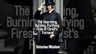 The Searching, Burning, Purifying Fires of Christ's Furnace - Octavius Winslow #shorts #christian