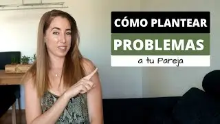 🗨Cómo plantear problemas a tu pareja. ‼️Aprende a tener conversaciones incómodas.