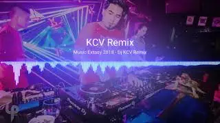 Music Extasy 2018, Dj KCV Remix, Full Song
