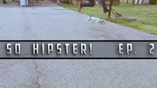 In Real Life: Skateboarding Ep. 2 - So Hipster!