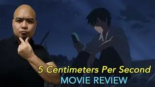 5 Centimeters Per Second - Movie Review