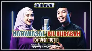 Natawasal Bil Hubadah | Sholawat Cover Duet Merdu & Menyentuh Hati