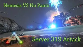 Ark: Official Server 319 Attack! Nemesis VS No Pants - Ark Survival Evolved
