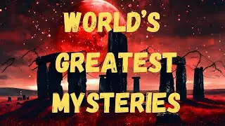 Unlocking the World's Greatest Mysteries: 10 Unsolved Phenomena You Won't Believe