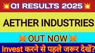 Aether Industries Q1 Results 2025 🔴 Aether Industries Result 🔴 Aether Industries Share Latest News
