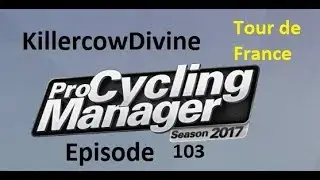 Pro Cycling Manager 2017 - Pro Cyclist #103 - Tour de France