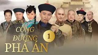 [Thuyết Minh] Công Đường Phá Án - Tập 01