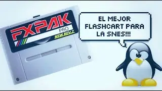 (FXPAK PRO) EL MEJOR EVERDRIVE / FLASHCART PARA SUPER NINTENDO / SUPER FAMICOM.