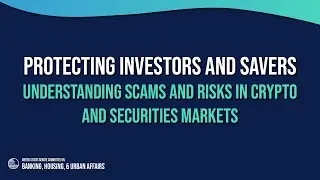 Protecting Investors and Savers: Understanding Scams and Risks in Crypto and Securities Markets