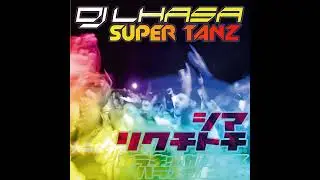 Dj Lhasa- Super Tanz (Ma.Bra. Edit Remix)
