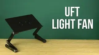 Распаковка UFT Light Fan