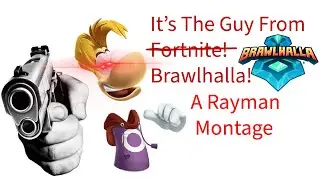 It&rsquo;s The Guy From Brawlhalla! | A Brawlhalla Rayman Montage