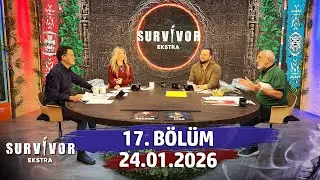 Survivor Ekstra 17. Bölüm | 24 Ocak 2026 @SurvivorEkstra