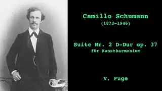 Camillo Schumann: Suite Nr. 2 D-Dur op.37 für Kunstharmonium - 5. Fuge