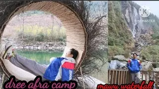 CHIGU valley part-ii | MAWU Aando (waterfall)| Dree afra camp | #dibangvalley #arunachalpradesh