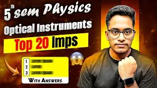 5th Sem Physics Important Questions | Optical Instruments and Optometry Important Questions