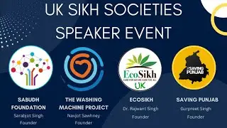 UK Sikh Societies Speaker Event (Saving Punjab, Washing Machine Project,  Sabudh Foundation,EcoSikh)