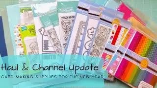 New Year Haul and Channel Updates | Card Making Supplies and More