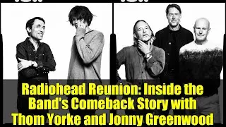 Воссоединение Radiohead: история возвращения группы с Томом Йорком и Джонни Гринвудом
