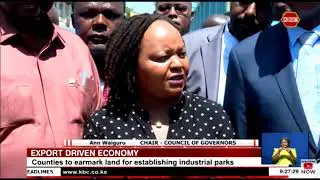 Export driven economy | Counties to earmark land for establishing industrial parks