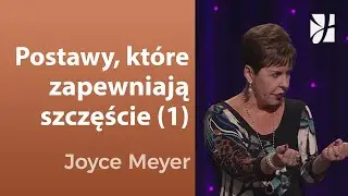 Postawy, które zapewniają szczęście (1) | Joyce Meyer | Kształtowanie charakteru