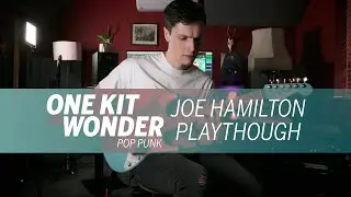 Joe Hamilton Playthrough | One Kit Wonder: Pop Punk