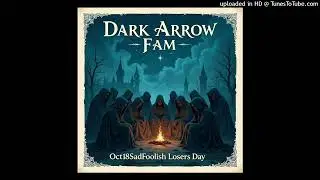Dark Arrow fam-Oct18SadFoolishLosersDay-1 Oct18SadFoolishLosersDay 1st Movement
