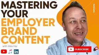 Employer Brand Insider Episode 2 - Mastering Your Employer Brand Content with Alex Her