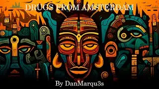 Mau P - Drugs From Amsterdam (DanMarqu3s Remix) [Afro House]