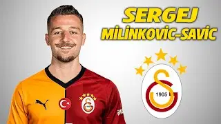 Sergej Milinkovic-Savic ● Welcome to Galatasaray 🔴🟡 2025 🇷🇸 Amazing Skills | Goals & Assists HD